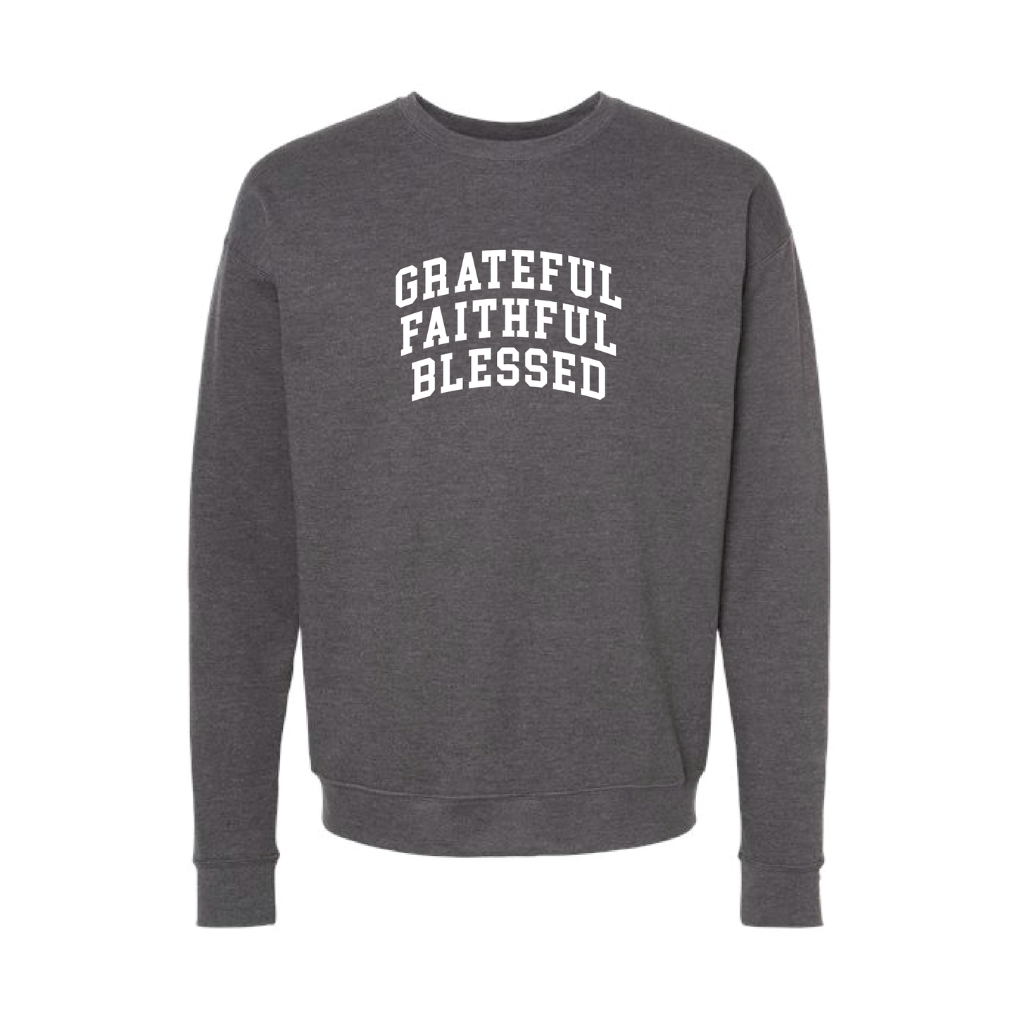 Grateful Faithful Blessed - Crewneck Sweatshirt