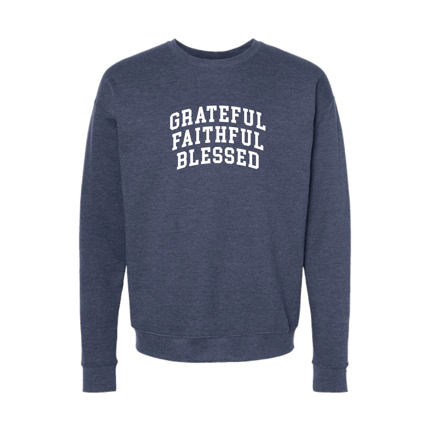 Grateful Faithful Blessed - Crewneck Sweatshirt